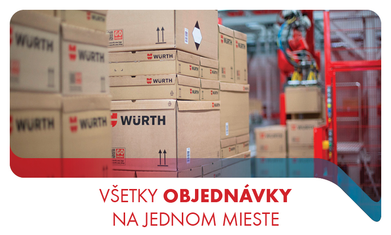 Výhody Würth - Objednávky na jednom mieste